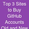 Top 3. Sites to Buy GitHub Accounts Old and New in 2026