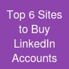 Top 6 Sites to Buy LinkedIn Accounts