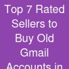 Top 7 Rated Sellers to Buy Old Gmail Accounts in Bulk