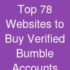 Top 78 Websites to Buy Verified Bumble Accounts Right Now