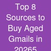 Top 8 Sources to Buy Aged Gmails in 20265