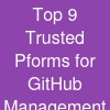 Top 9 Trusted Pforms for GitHub Management