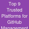 Top 9 Trusted Platforms for GitHub Management