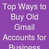 Top Ways to Buy Old Gmail Accounts for Business & ...