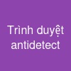 Trình duyệt antidetect