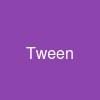 Tween