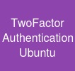 Two-Factor Authentication Ubuntu