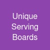 Unique Serving Boards