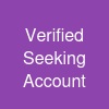 Verified Seeking Account
