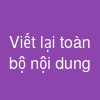 Viết lại toàn bộ nội dung