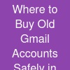 Where to Buy Old Gmail Accounts Safely in 2026?