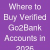 Where to Buy Verified Go2Bank Accounts in 2026