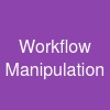Workflow Manipulation