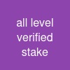 all level verified stake