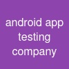 android app testing company