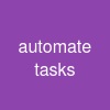 automate tasks