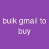 bulk gmail to buy