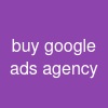buy google ads agency