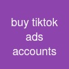 buy tiktok ads accounts