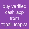 buy verified cash app from topallusapva