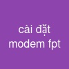 cài đặt modem fpt