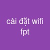 cài đặt wifi fpt