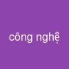 công nghệ