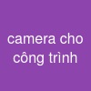 camera cho công trình