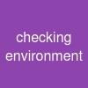checking environment