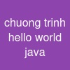 chuong trinh hello world java