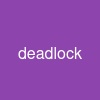 deadlock