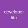 developer life