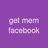 get mem facebook