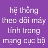 hệ thống theo dõi máy tính trong mạng cục bộ