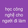 học công nghệ cho người đi làm