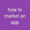 how to market an app