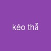 kéo thả