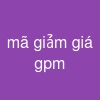 mã giảm giá gpm