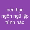 nên học ngôn ngữ lập trình nào