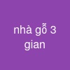 nhà gỗ 3 gian