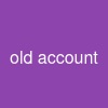 old account