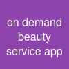 on demand beauty service app