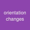 orientation changes