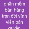 phần mềm bán hàng trọn đời vĩnh viễn bản quyền