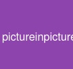 picture-in-picture