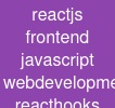 reactjs frontend javascript web-development react-hooks