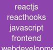 reactjs react-hooks javascript frontend web-development