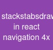 stacks-tabs-drawers in react navigation 4.x