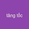 tăng tốc