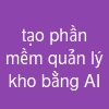 tạo phần mềm quản lý kho bằng AI